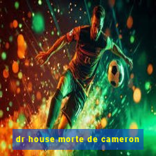 dr house morte de cameron